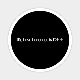 My Love Language is C++ Magnet